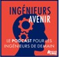podcasts Ingénieur Avenir